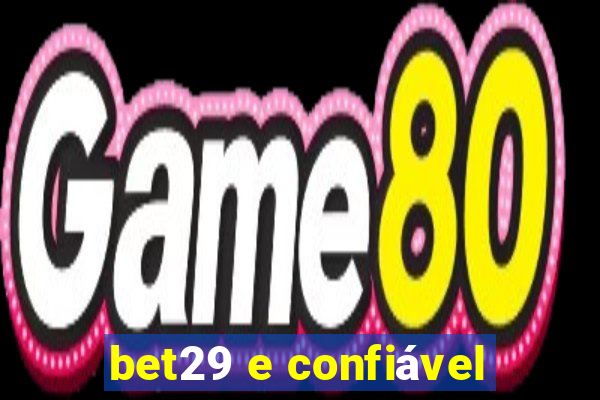 bet29 e confiável